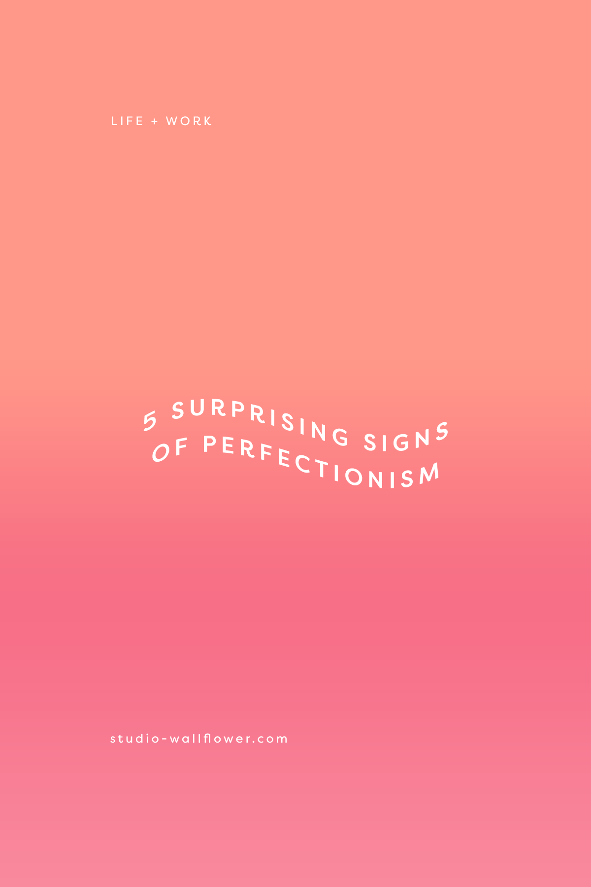 5 surprising signs of perfectionism by studio wallflower