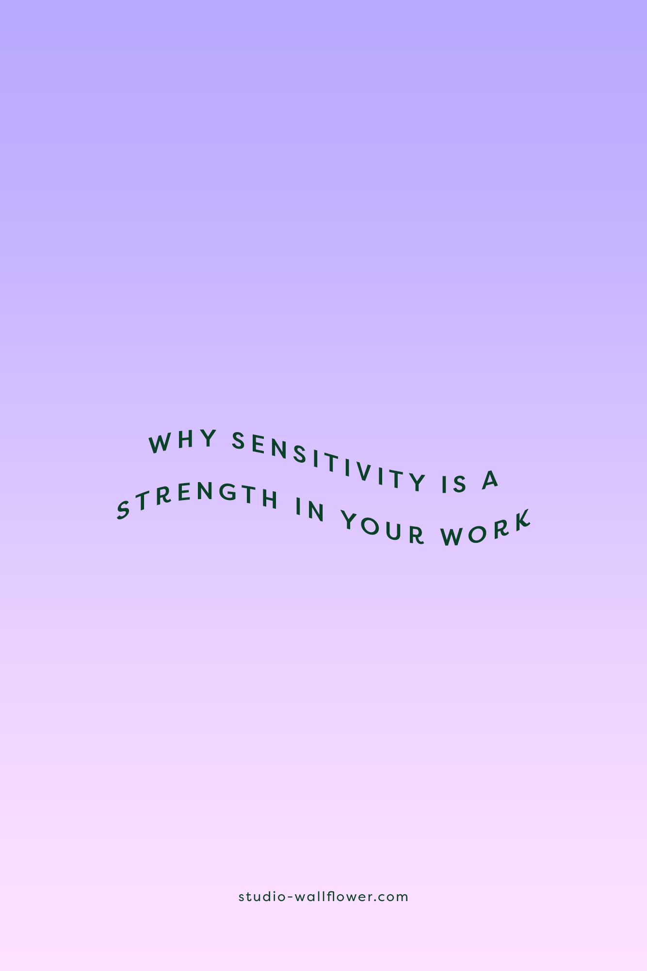 why your sensitivity is a strength at work - working as a highly sensitive person